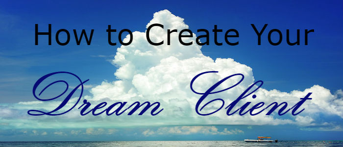 How to Attract and Capture your Dream Client